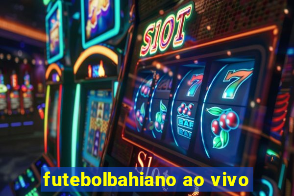 futebolbahiano ao vivo